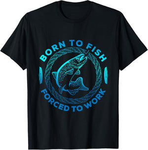 Born To Fish Forced To Work Funny Fishing T-Shirt - T-Shirt | Black