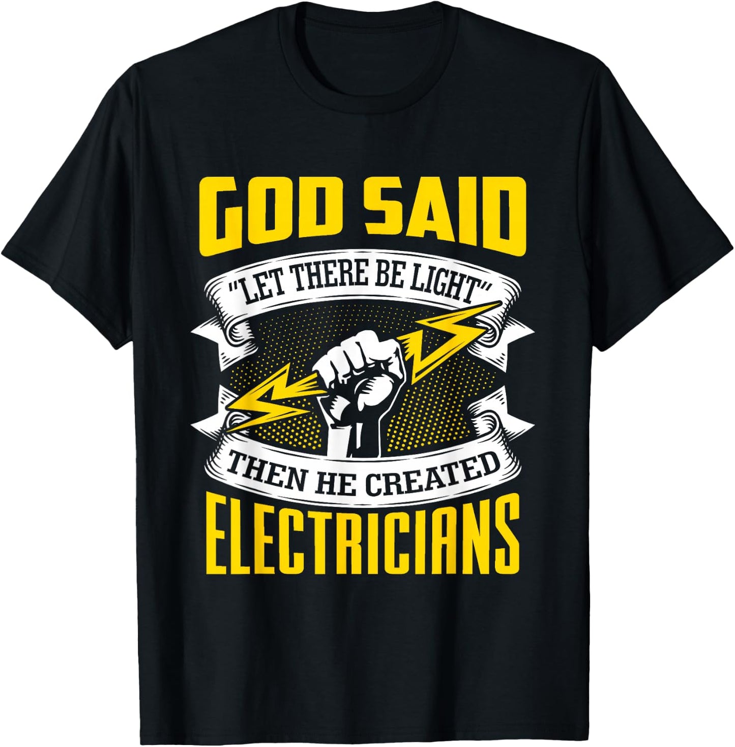 Gott sprach: Es werde Licht! Then He Created Electrician T-Shirt - T-Shirt | Black