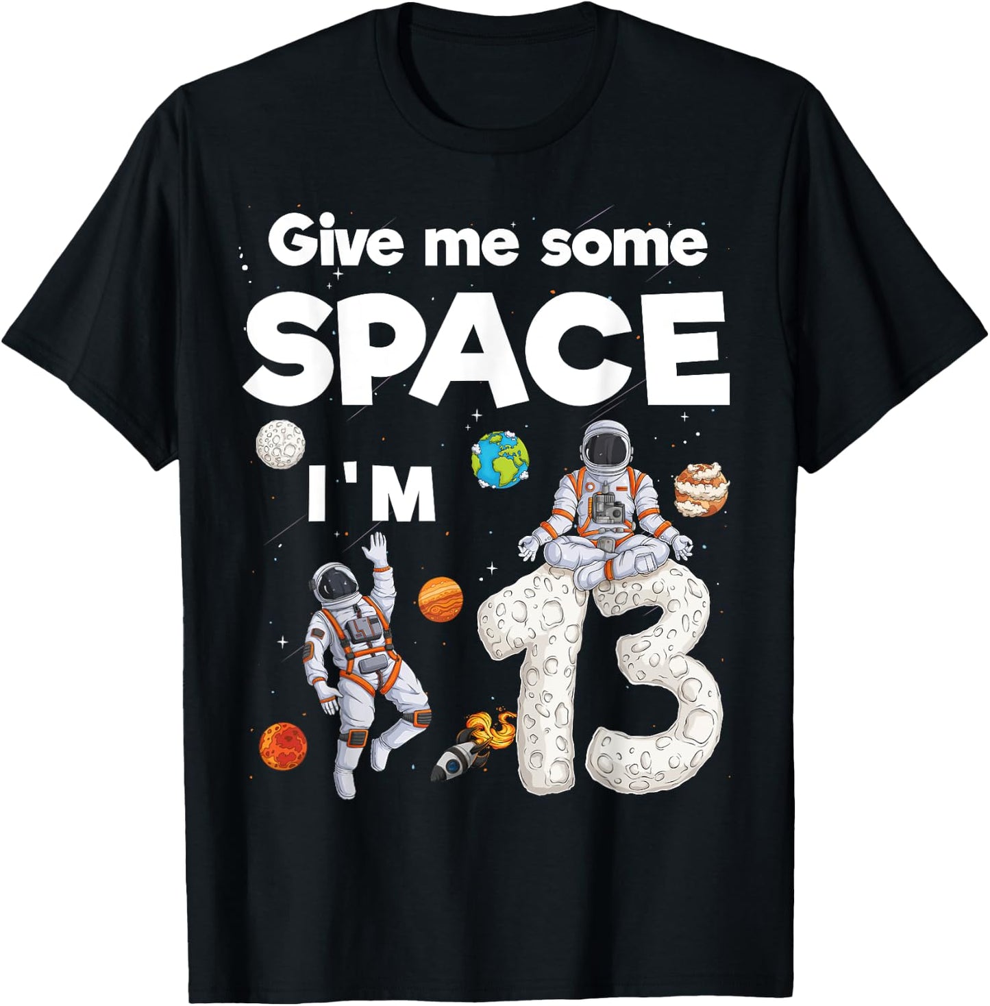 Outer Space Astronaut Planet Thirteen Year Old 13th Birthday T-Shirt - T-Shirt | Black