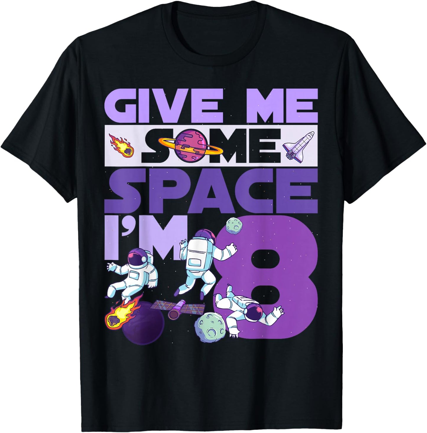 Give Me Some Space I'm 8 Birthday Astronaut 8th Party T-Shirt - T-Shirt | Black