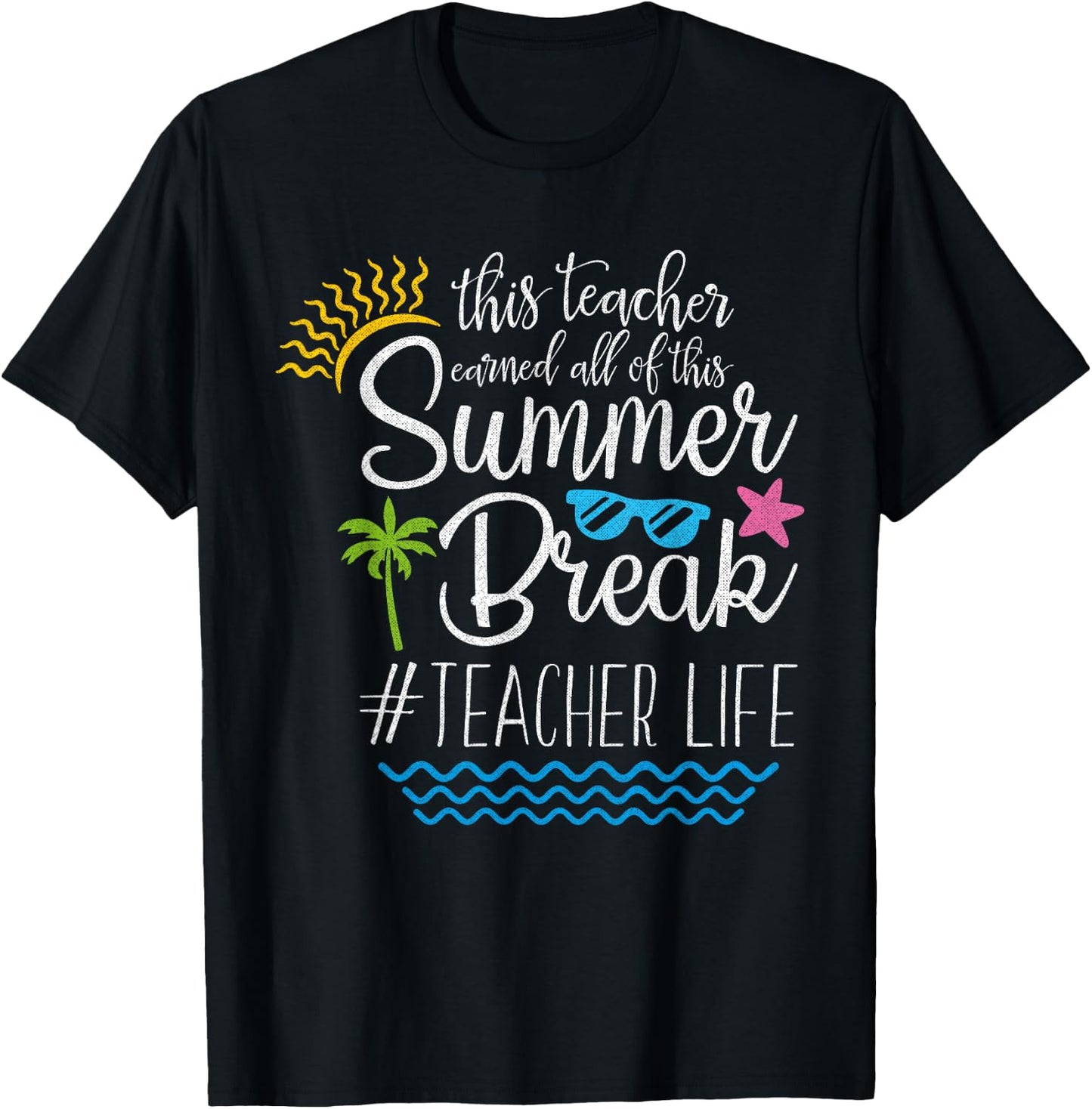 This Teacher Earned All Of This Summer Break Teacher Life T-Shirt - T-Shirt | Black