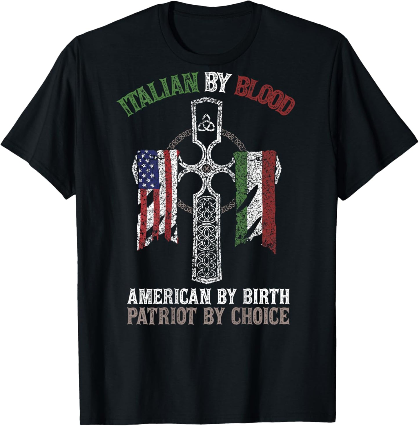 Italian by Blood American by Birth Patriot of Choice T-Shirt - T-Shirt | Black