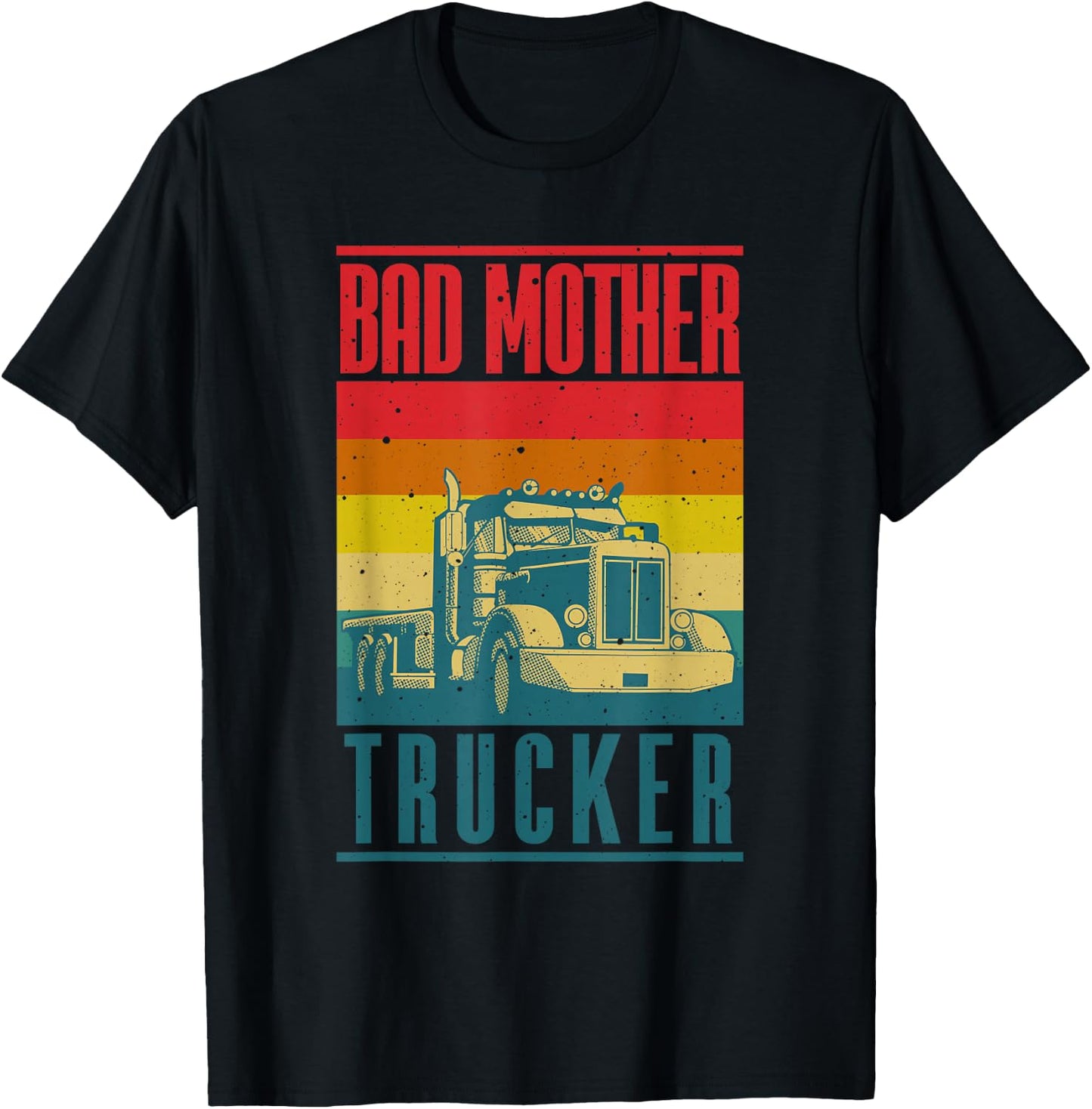 Funny Bad Mother Trucker Gift Women Truck Driver Gag T-Shirt - T-Shirt | Black