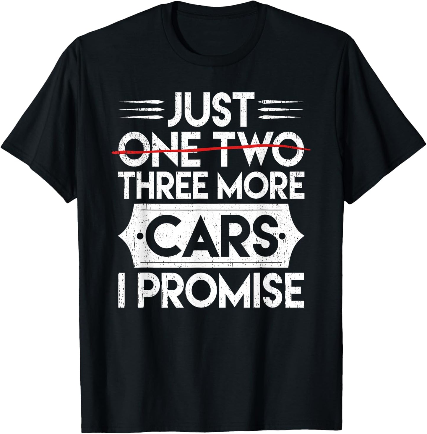 Just one two three more cars I promise Auto Engine Garage T-Shirt - T-Shirt | Black