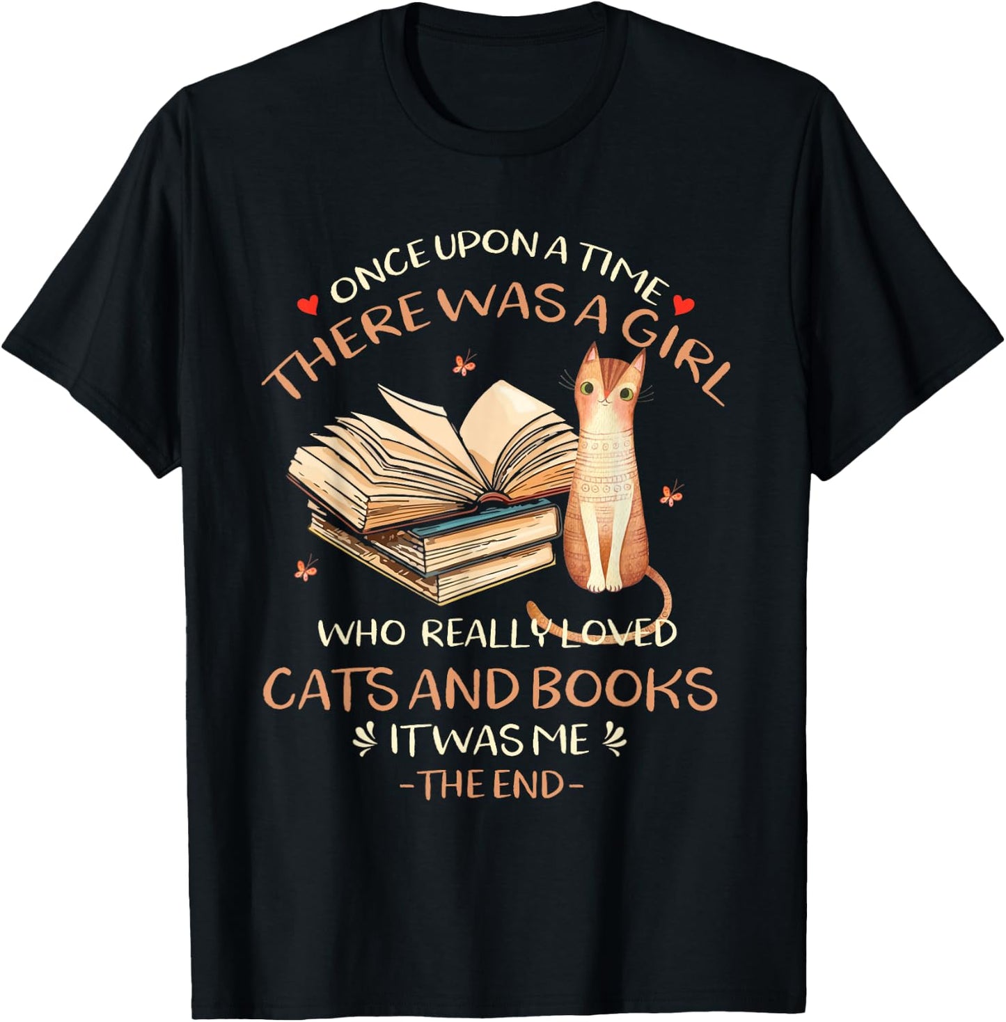 Once upon a time there was a girl who loved cats and books T-Shirt - T-Shirt | Black