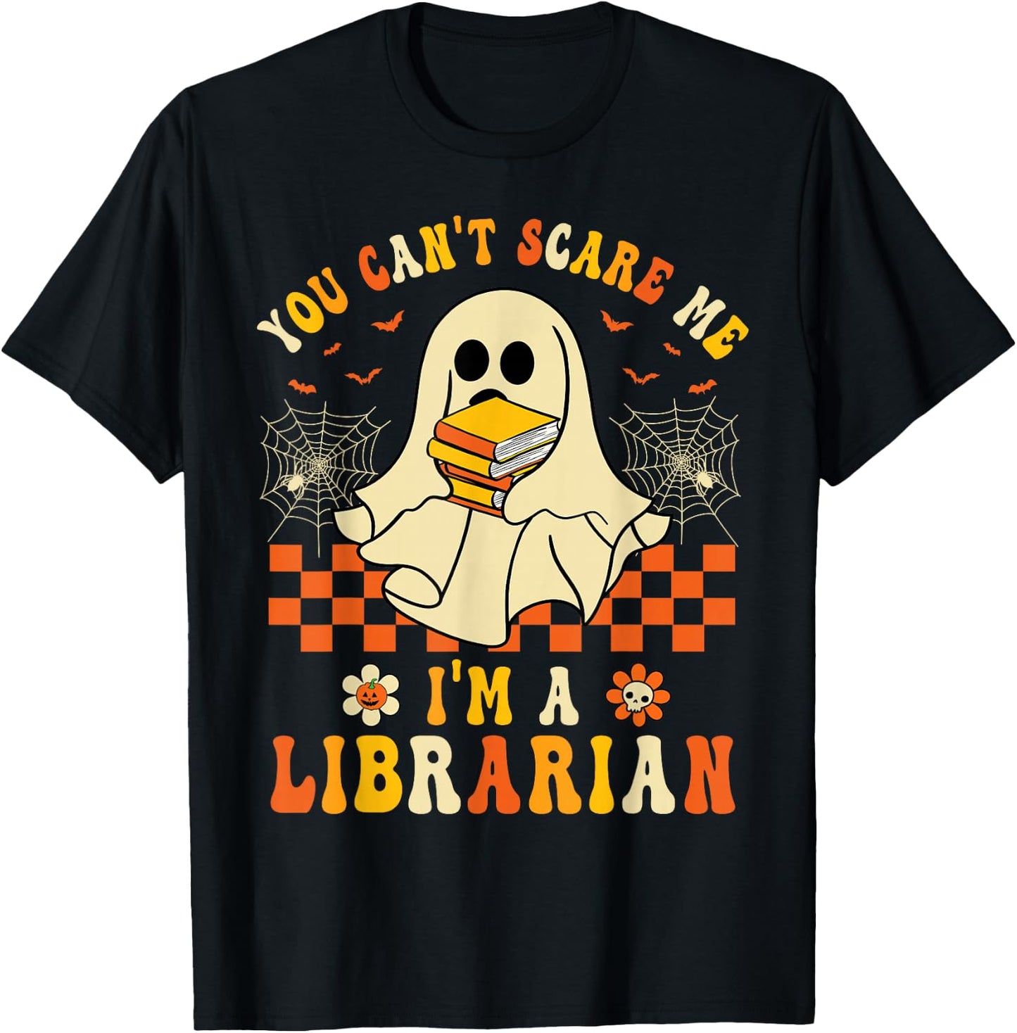You Can't Scare Me I'm A Librarian Halloween Ghost Teacher T-Shirt - T-Shirt | Black