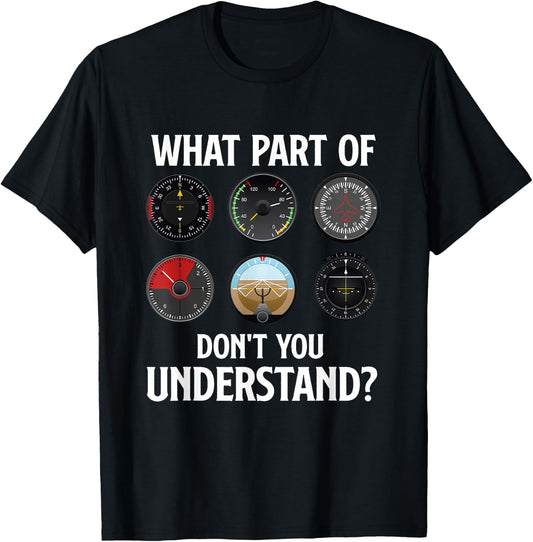 What Part Of Don't You Understand - Airline Pilot Aviation T-Shirt - T-Shirt | Black