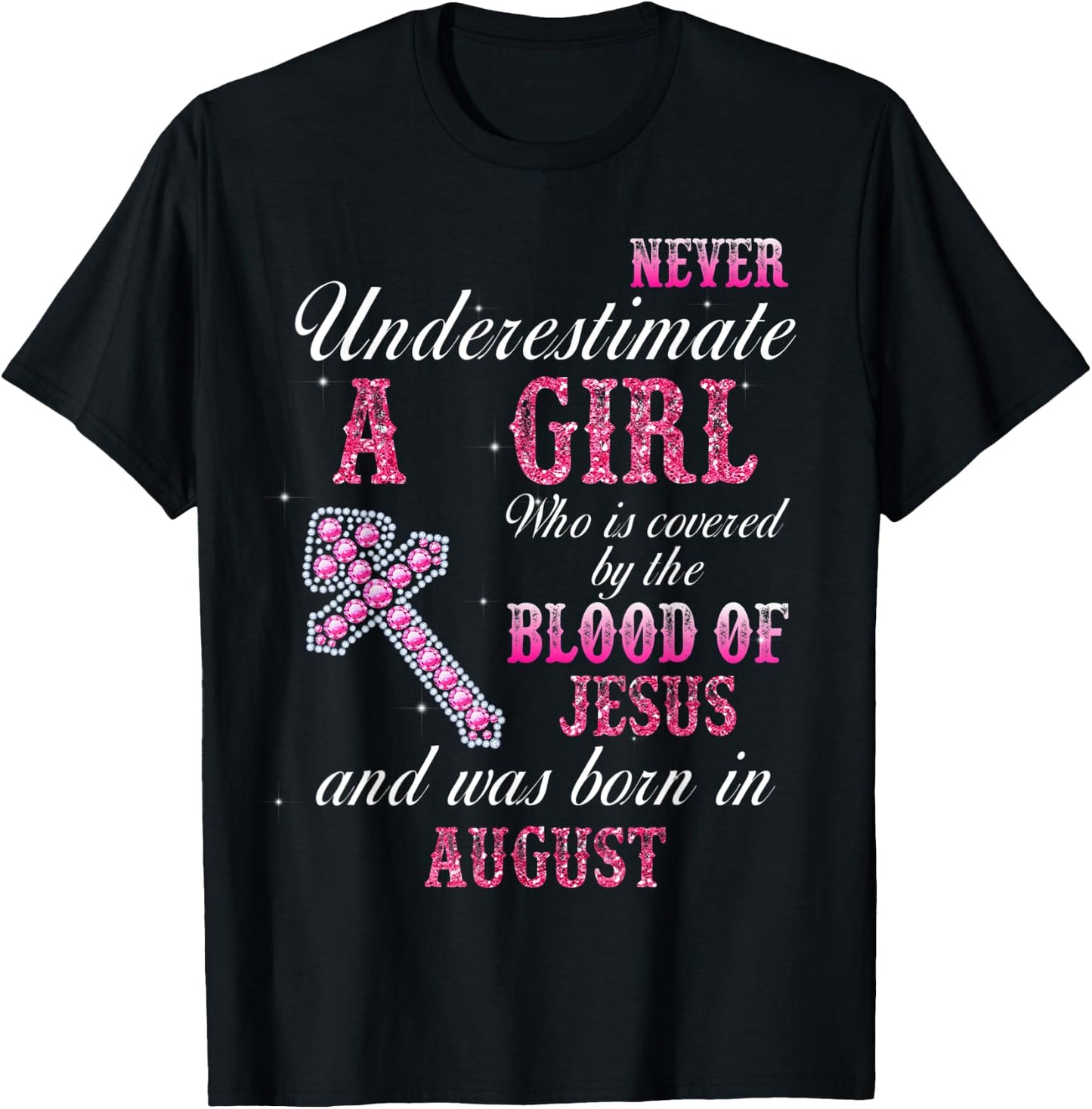 Never Underestimate A Woman Was Born In August T-Shirt - T-Shirt | Black
