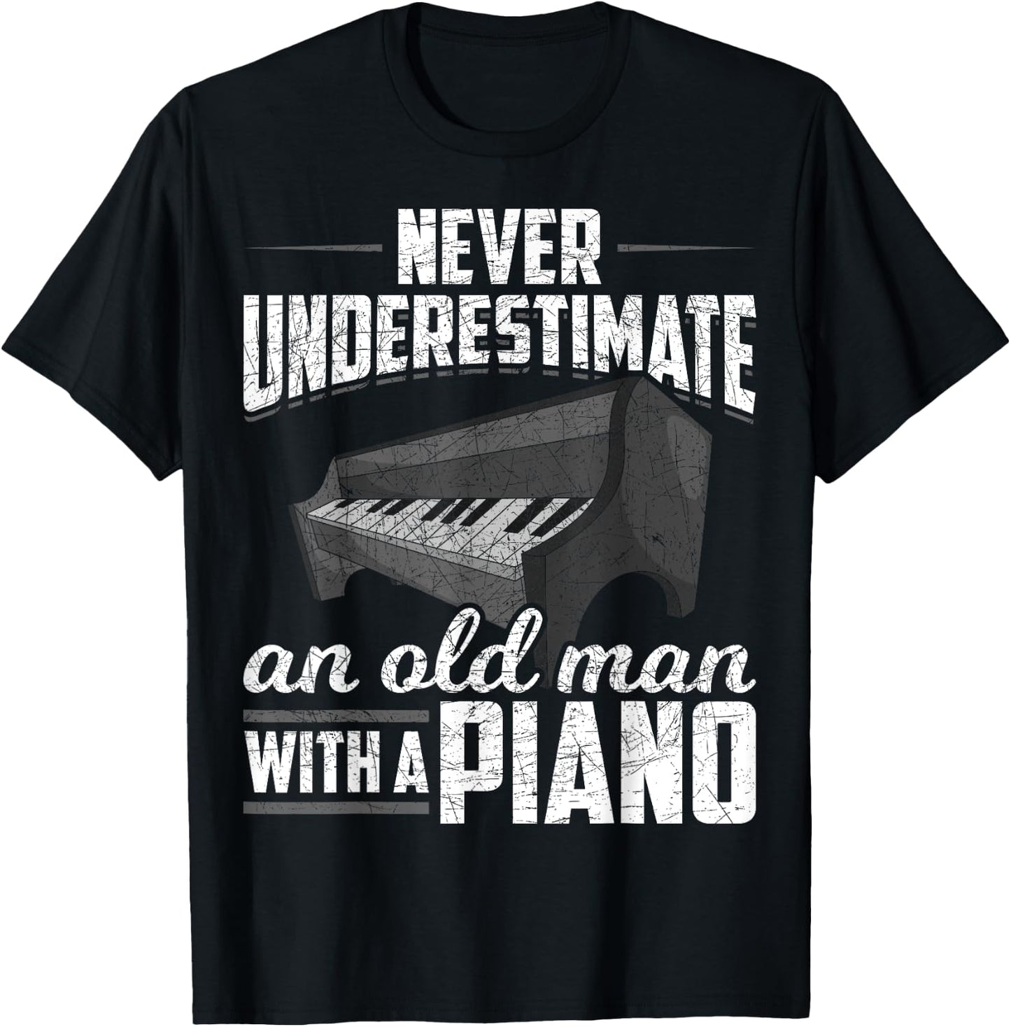 Pianist Music Never Underestimate An Old Man With A Piano T-Shirt - T-Shirt | Black