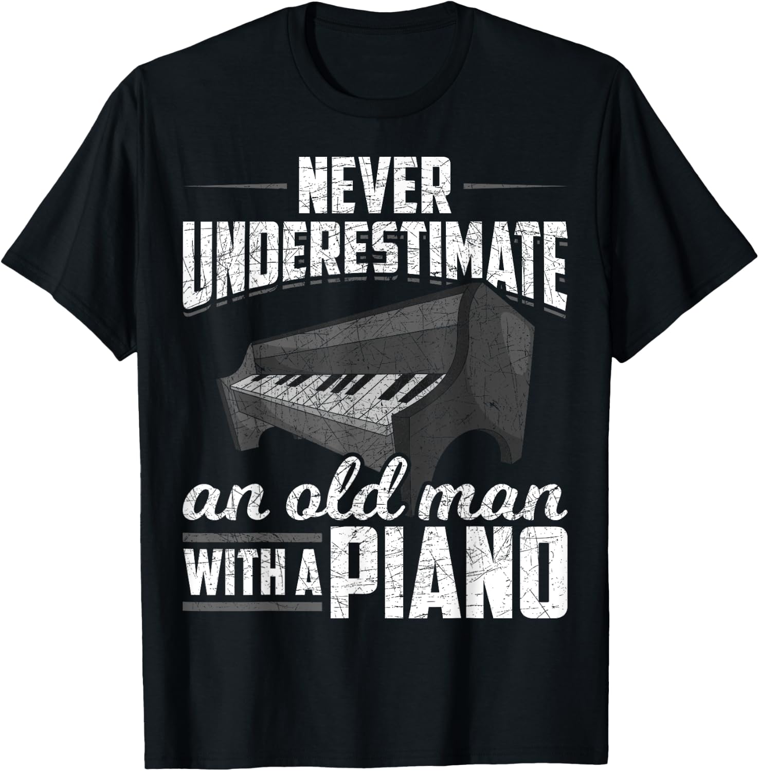 Pianist Music Never Underestimate An Old Man With A Piano T-Shirt - T-Shirt | Black