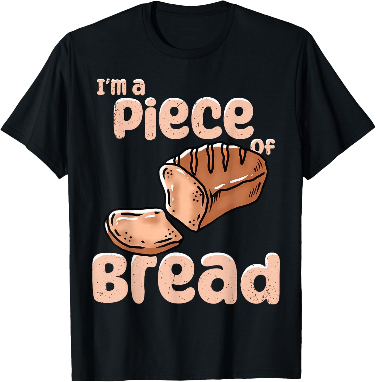 Baker I´m A Piece Of Bread Making T-Shirt - T-Shirt | Black