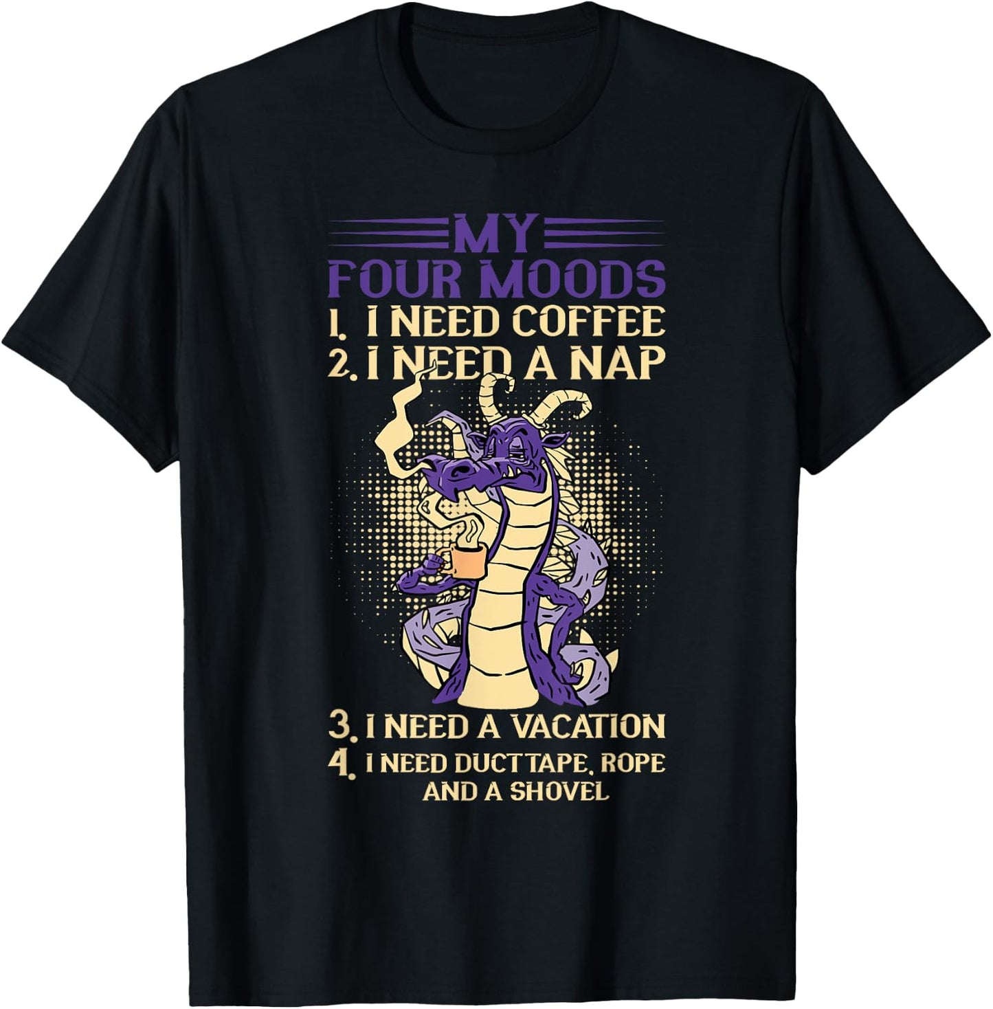My Four Moods Dragon I Need Coffee I Need A Nap Coffee T-Shirt - T-Shirt | Black