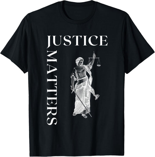 Justice Matters Inspirational Lawyers Quote Human Rights T-Shirt - T-Shirt | Black