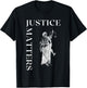 Justice Matters Inspirational Lawyers Quote Human Rights T-Shirt - T-Shirt | Black