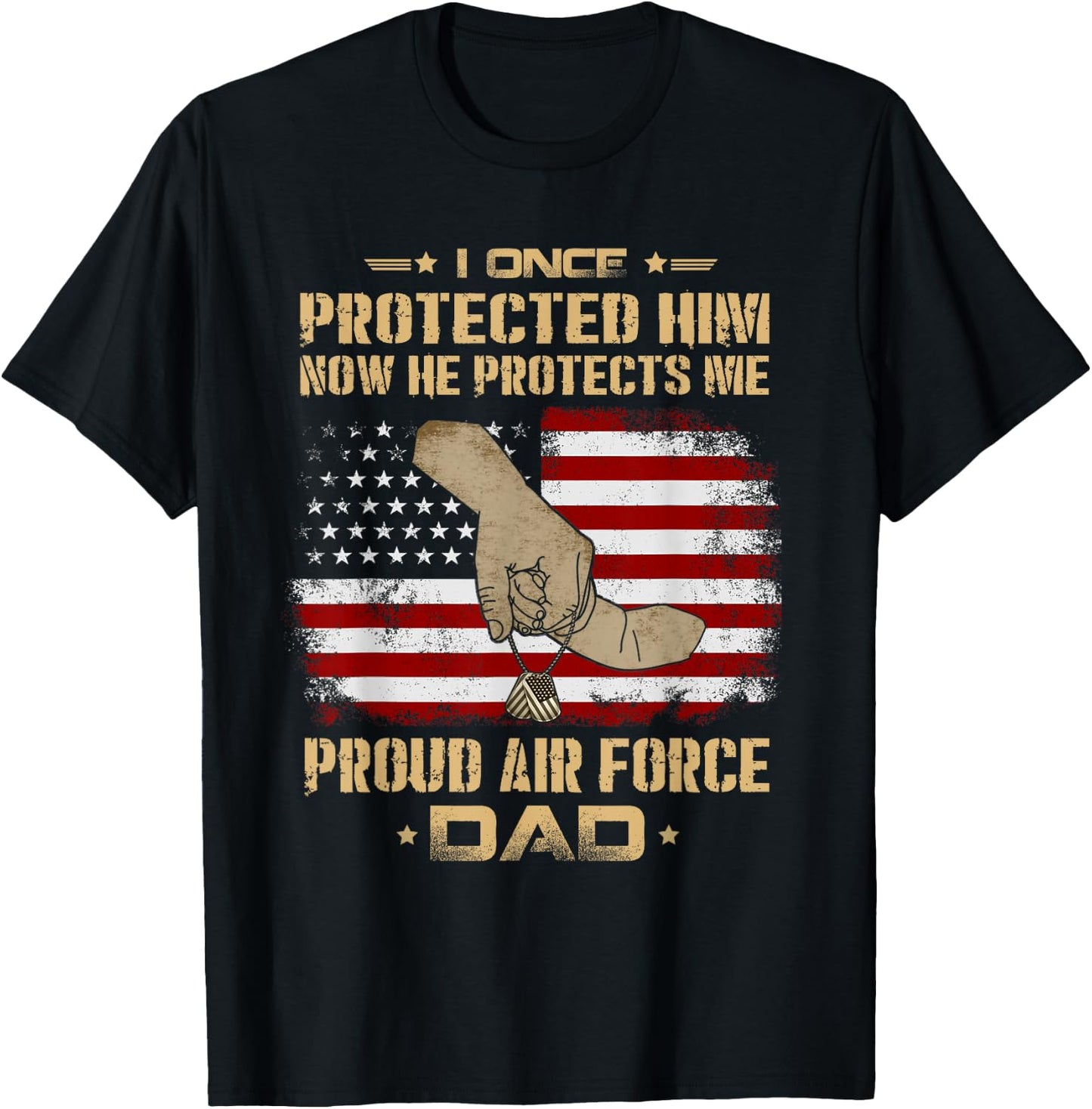Now He Protects Me USAF Dad | Proud Air Force Dad T-Shirt - T-Shirt | Black