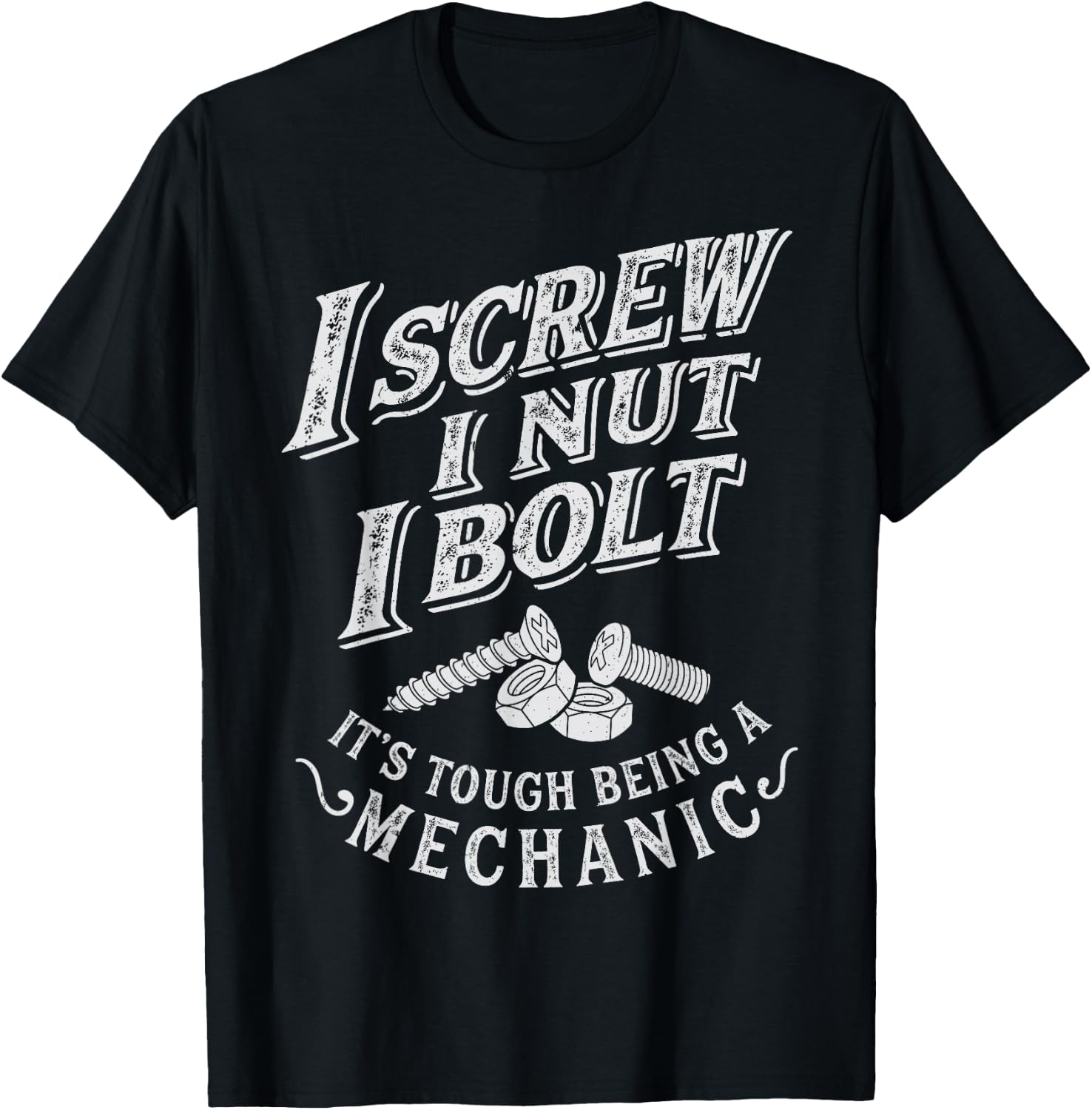 I Screw I Nut I Bolt Funny Mechanic Vintage Gifts Men Women T-Shirt - T-Shirt | Black