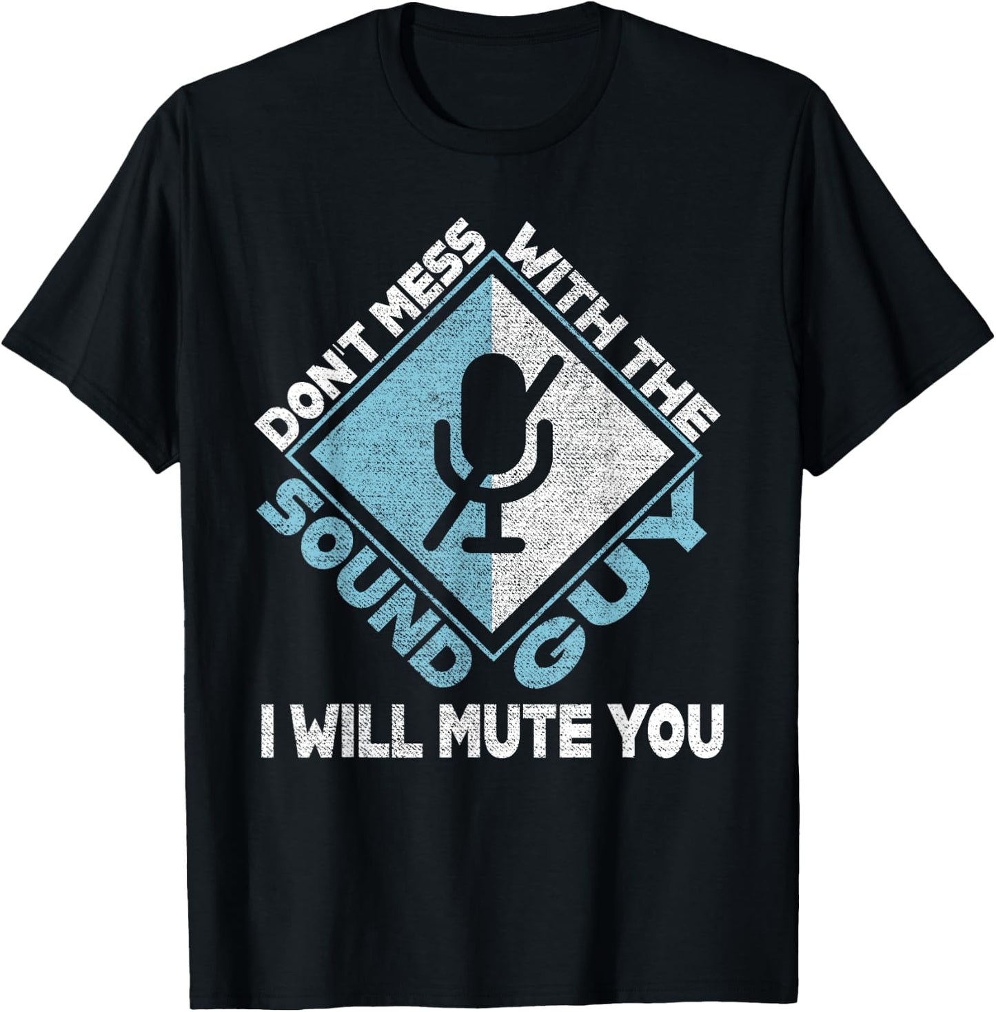 Don't Mess With The Sound Guy Sound Engineer T-Shirt - T-Shirt | Black