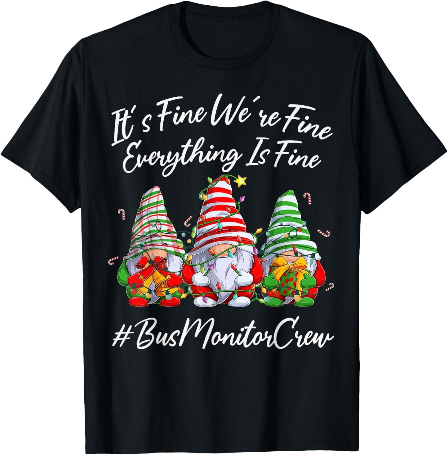Bus Monitor Crew Xmas Everything Is Fine Christmas Gnomie T-Shirt - T-Shirt | Black