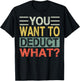 You Want To Deduct What? | Funny CPA Audit Tax T-Shirt - T-Shirt | Black