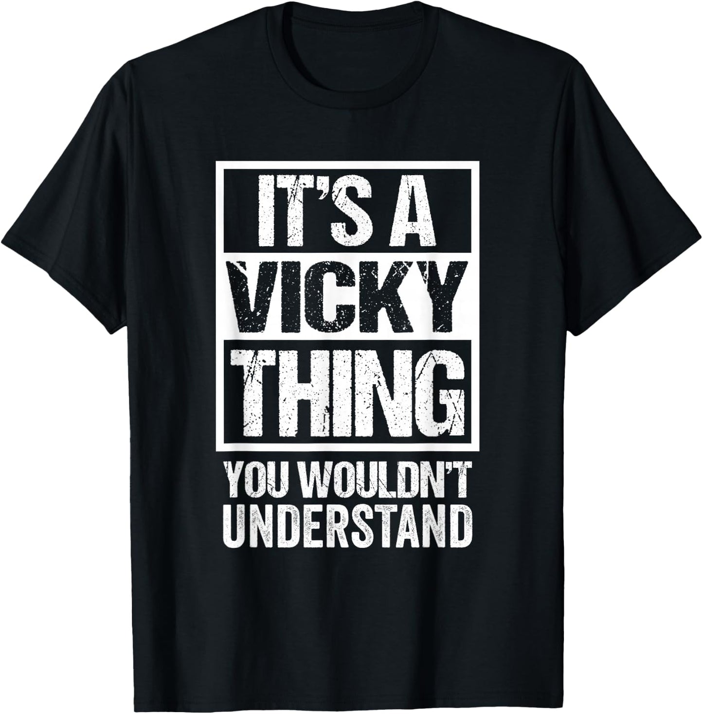It's A Vicky Thing You Wouldn't Understand First Name T-Shirt - T-Shirt | Black