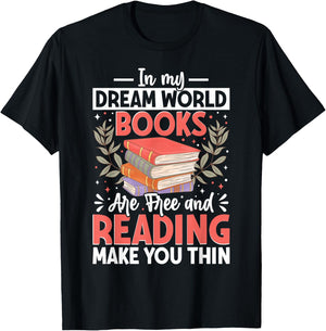In My Dream World Books Are Free And Reading Make You T-Shirt - T-Shirt | Black