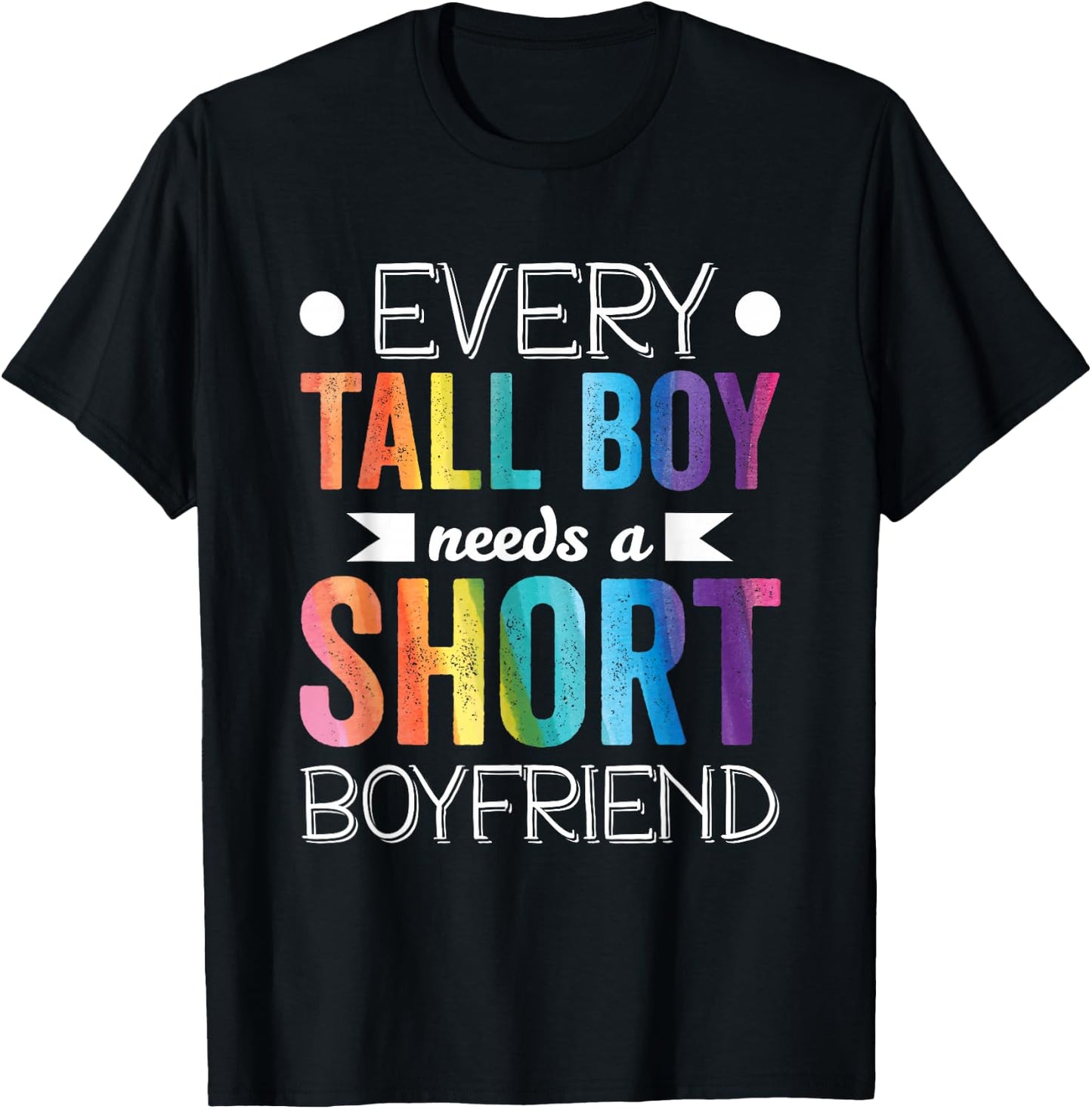 Every Tall Boy Needs Short Boyfriend LGBT Valentines Day T-Shirt - T-Shirt | Black
