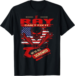 Handyman If RAY Can't Fix It We're All Screwed T-Shirt - T-Shirt | Black