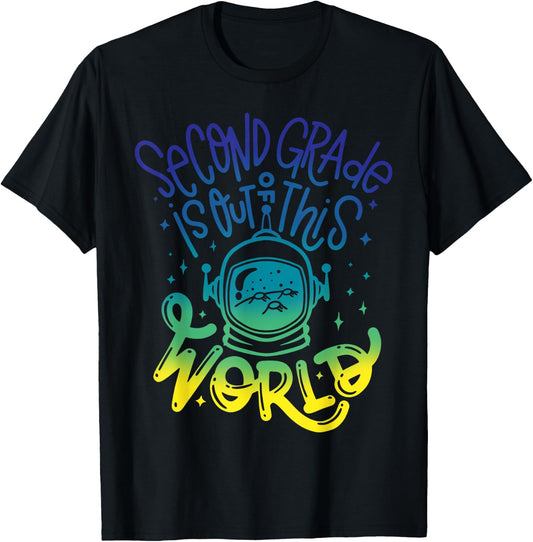 Second Grade Is Out Of This World Space Astronaut Teacher T-Shirt - T-Shirt | Black