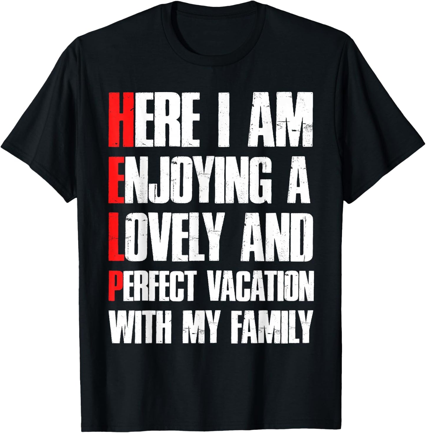 Help Me I'm On A Family Vacation - Sarcastic Humor T-Shirt - T-Shirt | Black