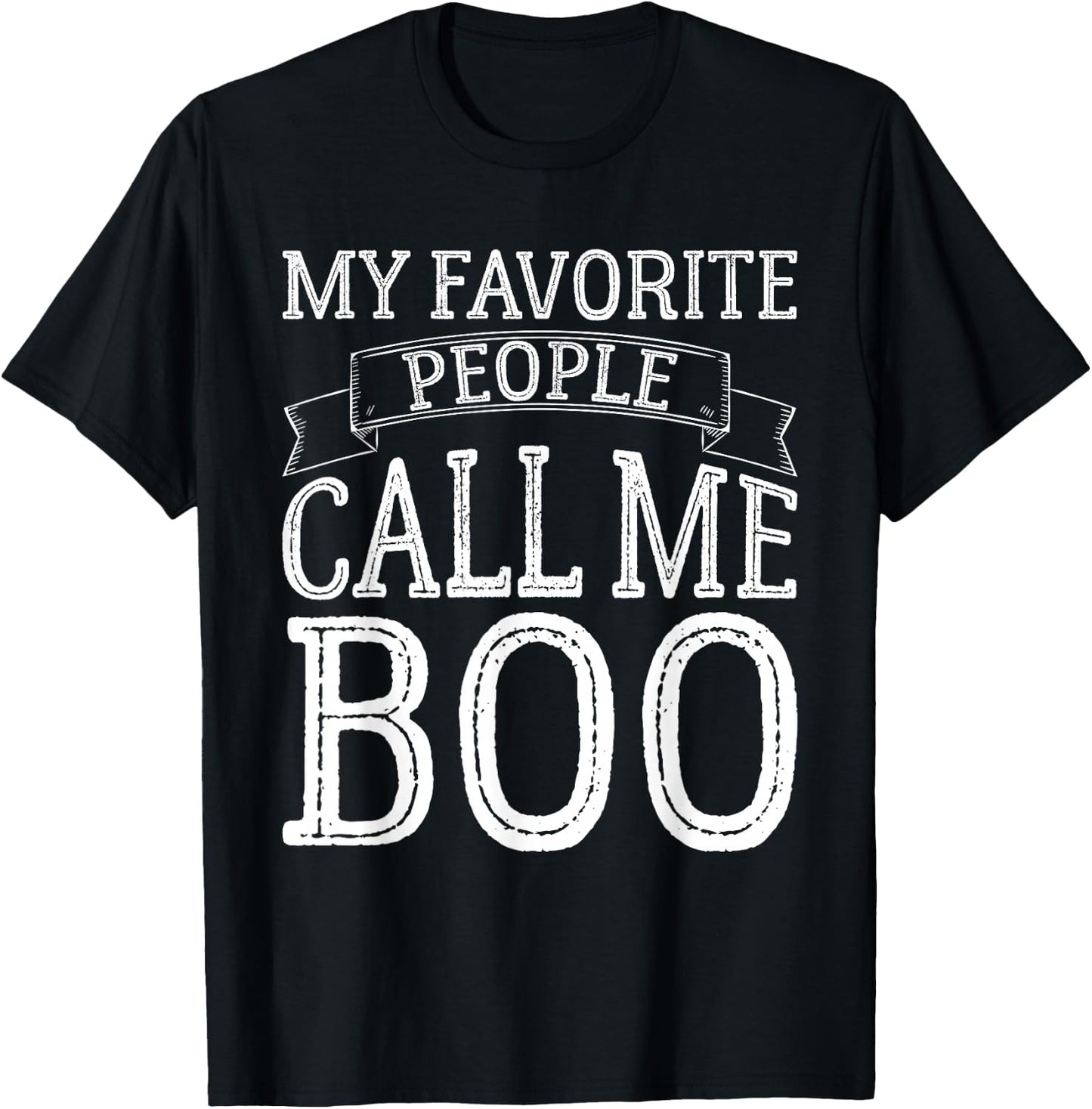 My Favorite People Call Me Boo Funny Brother Gifts Vintage T-Shirt - T-Shirt | Black