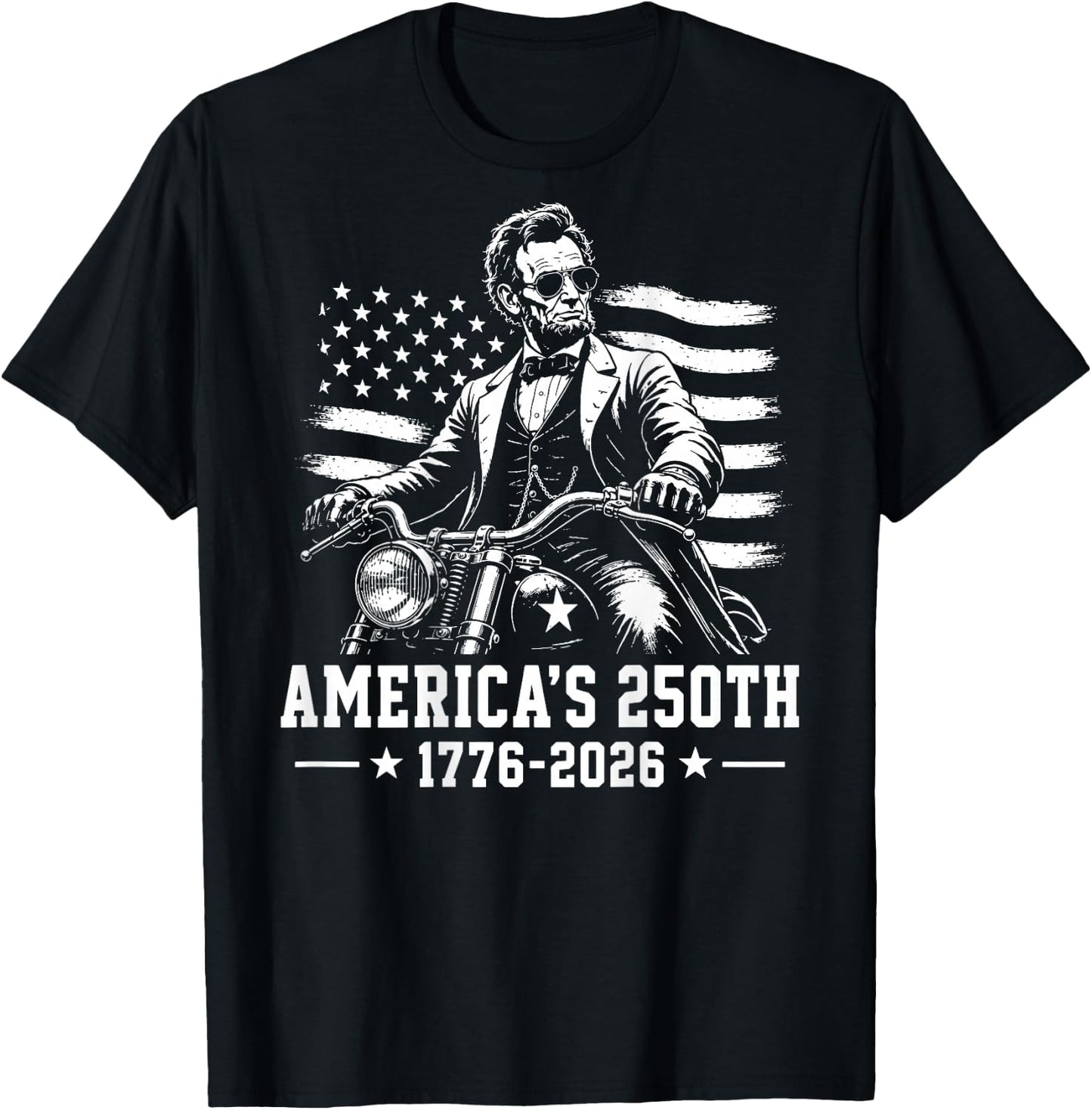 (On Back) Abraham Lincoln Biker 250th Anniversary 250 Years T-Shirt - T-Shirt | Black