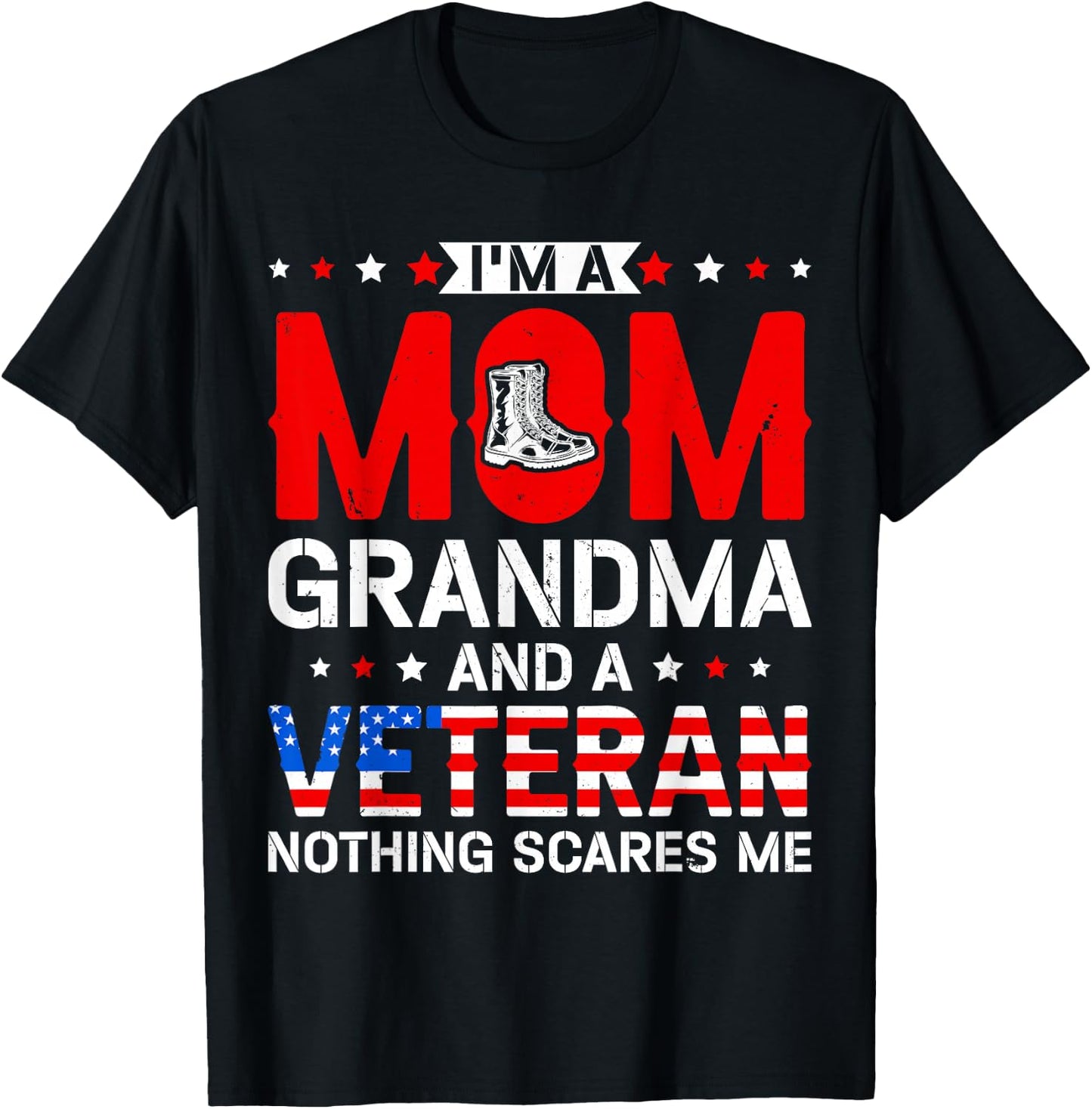 Mom, Grandma, and A Veteran Funny Patriotic Female Veteran T-Shirt - T-Shirt | Black