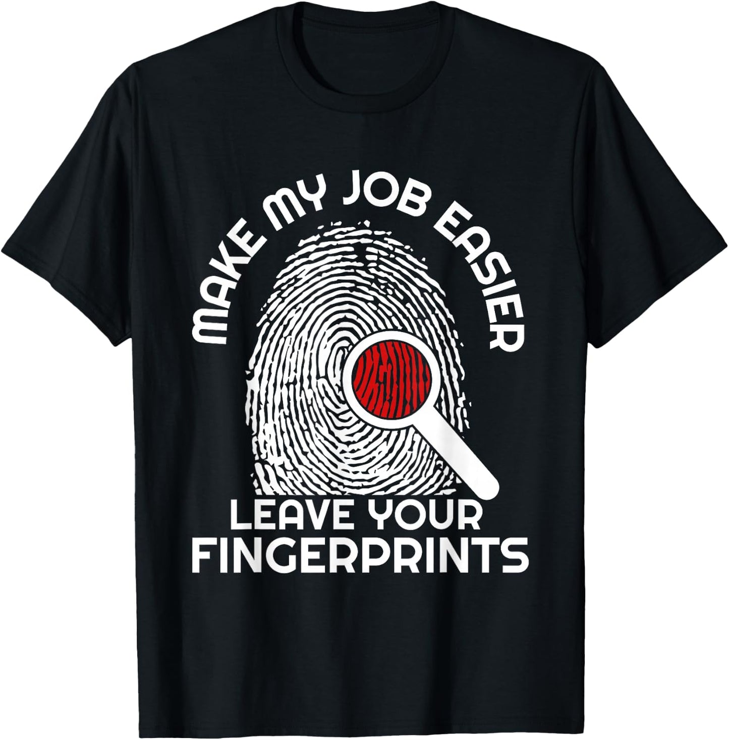 Forensic Scientist Funny Saying Crime Scene Investigation T-Shirt - T-Shirt | Black