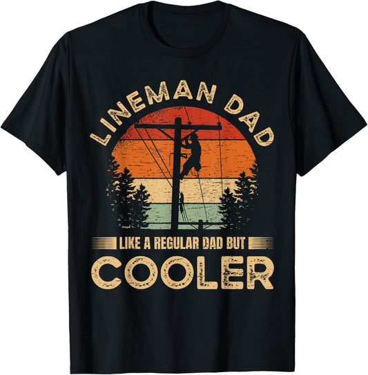 Lineman Dad Like A Regular Dad But Cooler Lineman T-Shirt - T-Shirt | Black