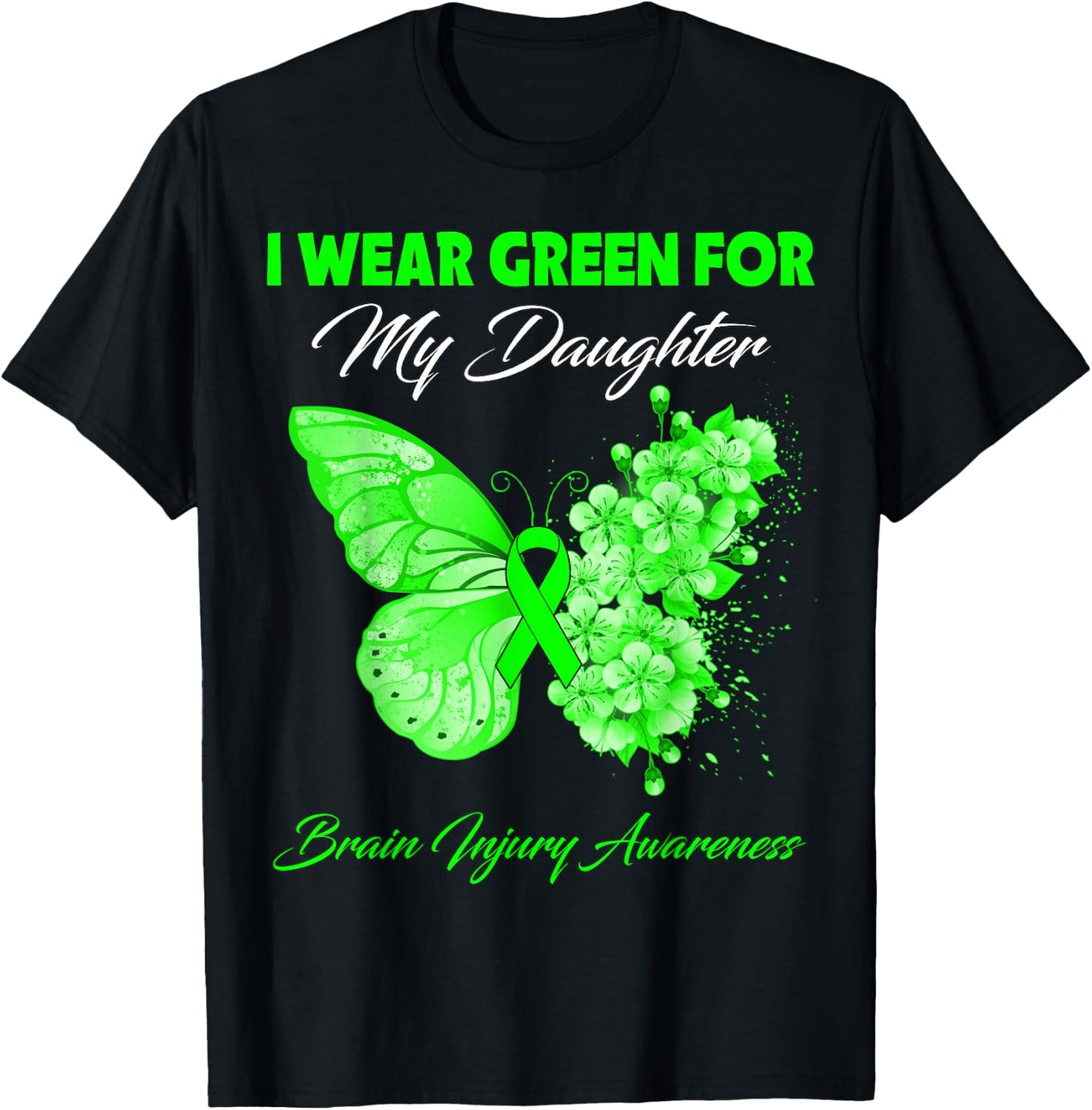 Butterfly I Wear Green For My Daughter Brain Injury T-Shirt - T-Shirt | Black