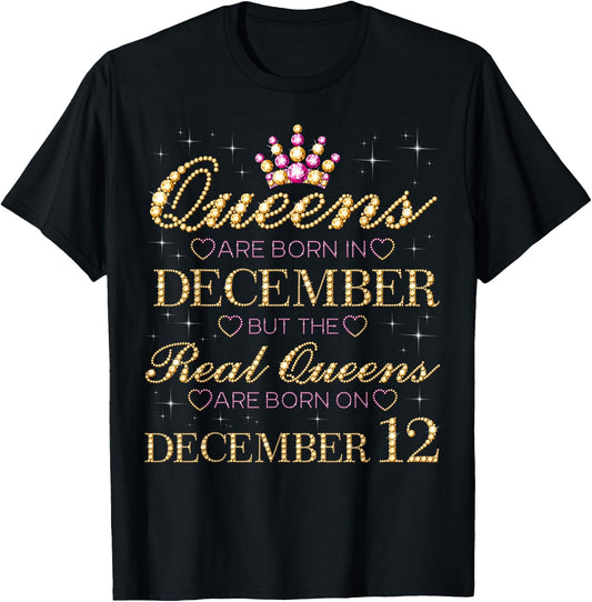 Real Queens Are Born On December 12, 12th December Birthday T-Shirt - T-Shirt | Black