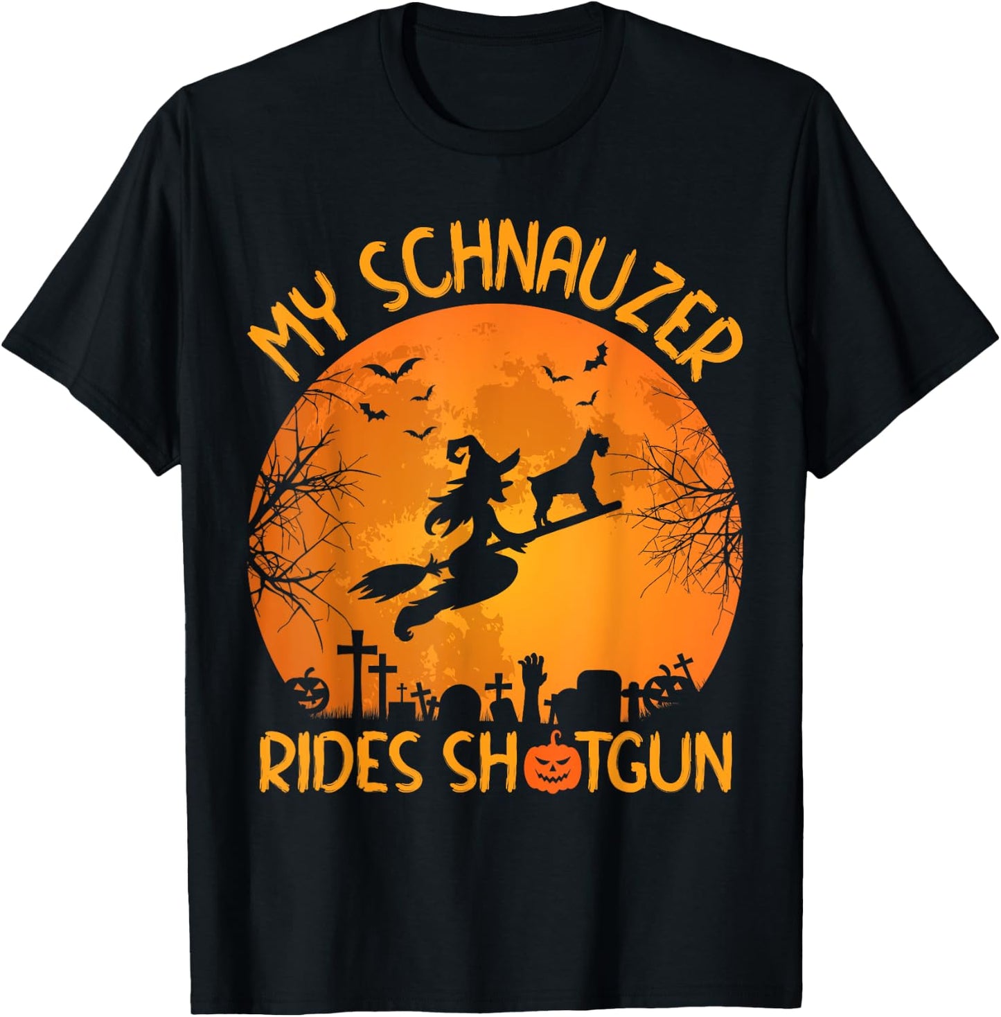 Funny My Schnauzer Rides Shotgun Witch Halloween T-Shirt - T-Shirt | Black