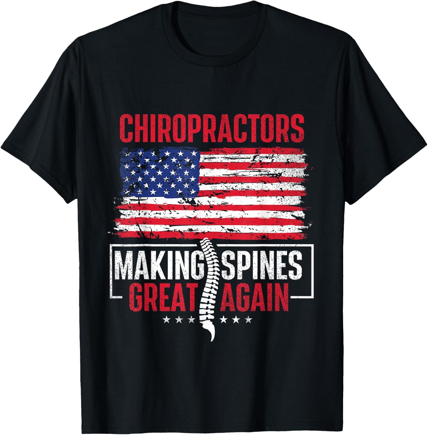 Chiropractors Making Spines Great Again - Physical Therapist T-Shirt - T-Shirt | Black
