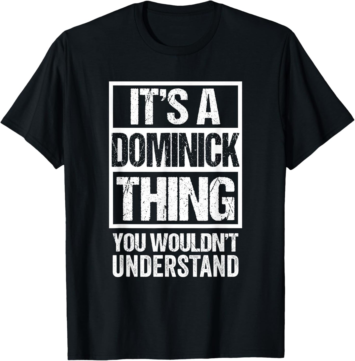 It's A Dominick Thing You Wouldn't Understand - First Name T-Shirt - T-Shirt | Black