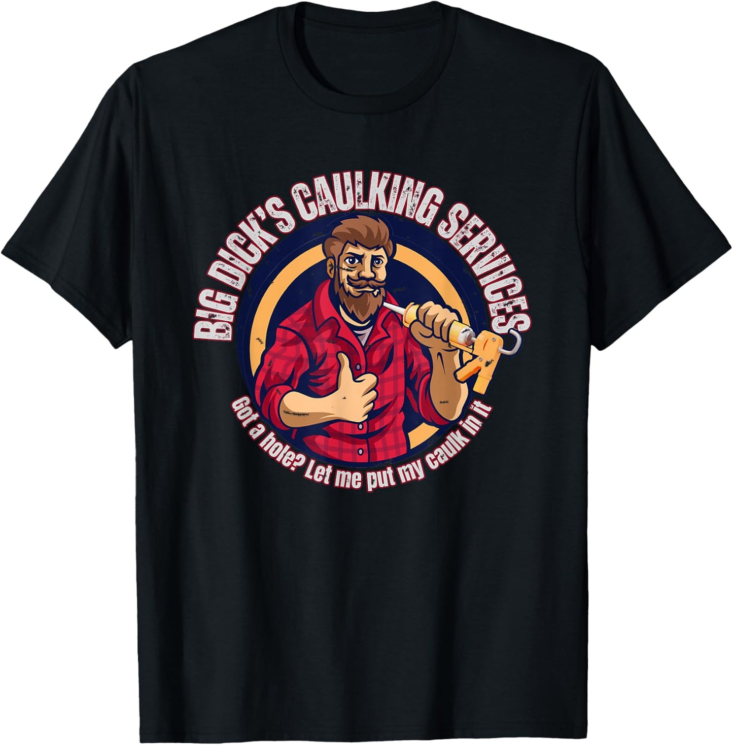Big Dick's Caulking Services T-Shirt - T-Shirt | Black