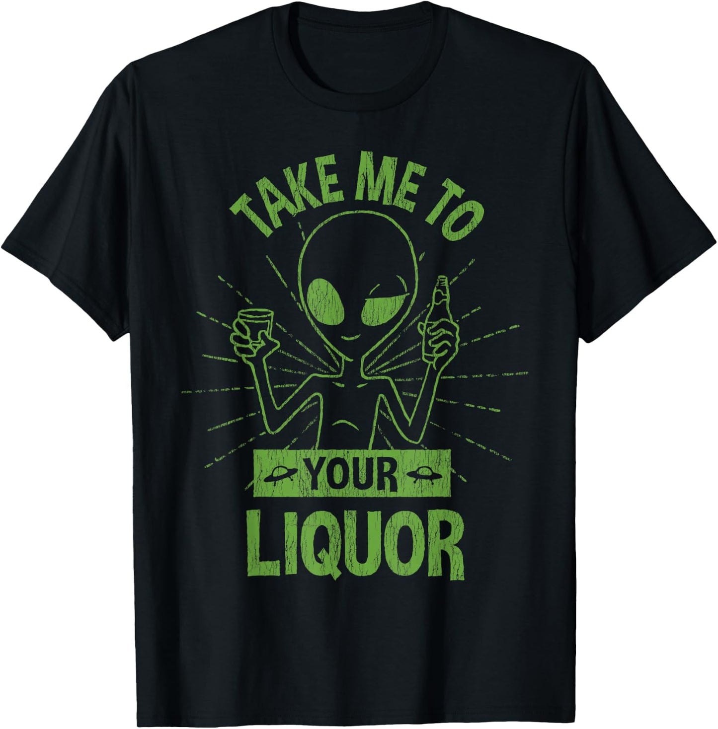 Take Me To Your Liquor Drunk Alien Funny Drinking T-Shirt - T-Shirt | Black