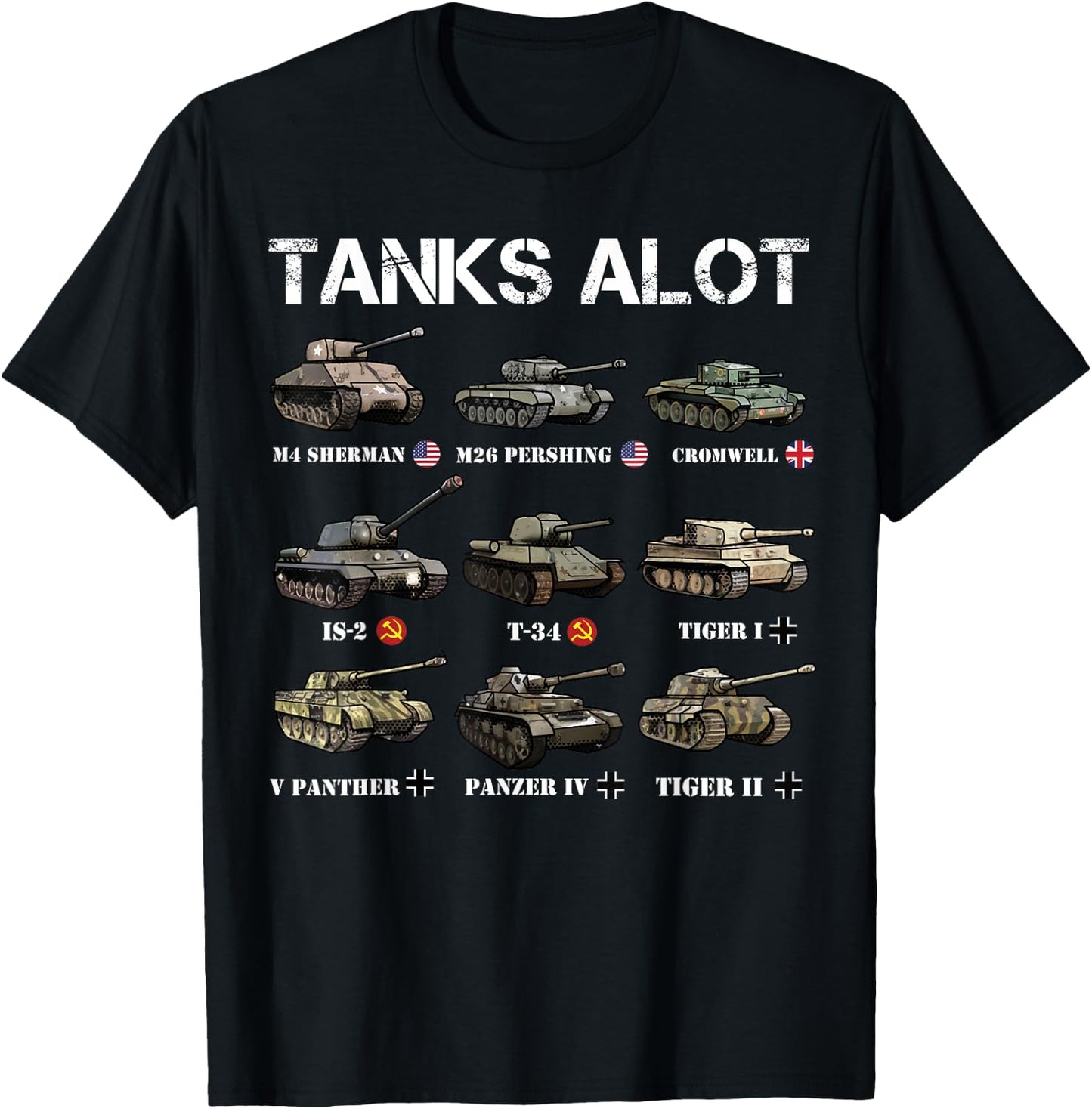 Tanks ALot Funny Tank Joke WW2 Tanks World War 2 Tank T-Shirt - T-Shirt | Black