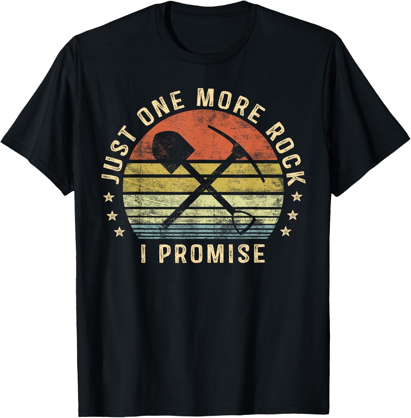 Geology Gifts Just One More Rock I Promise Funny Geologist T-Shirt - T-Shirt | Black