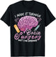 Brain Surgery Joke Brain Operation Traumatic Brain Injury T-Shirt - T-Shirt | Black