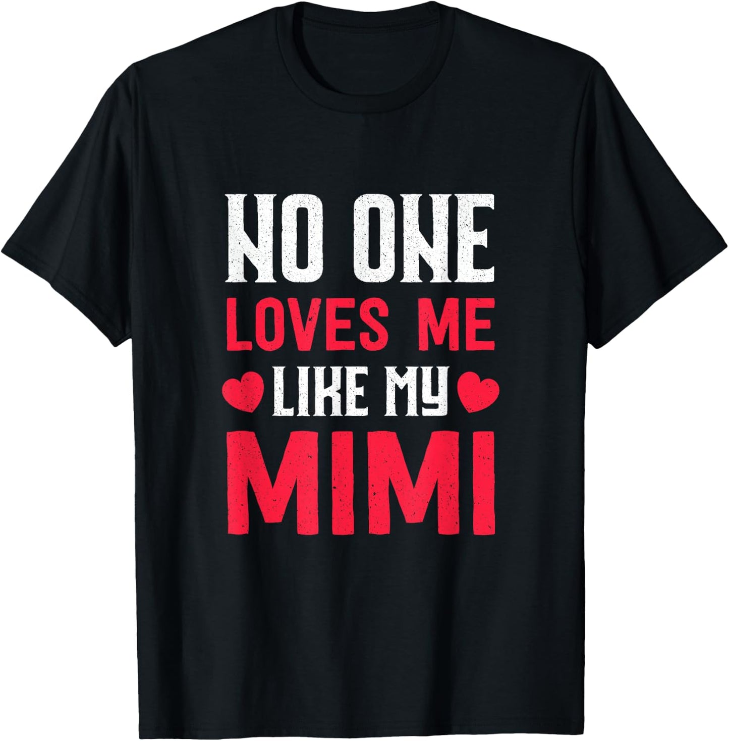 Grandma Grandkids No One Loves Me Like My Mimi T-Shirt - T-Shirt | Black