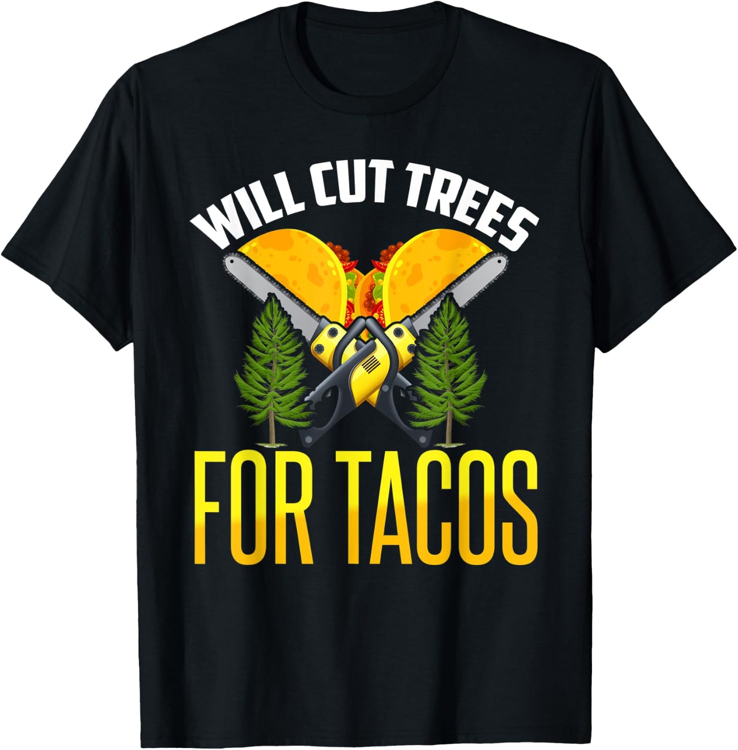 Tree Worker Shirt Taco Logger Lumberjack Aborist Woodcutter T-Shirt - T-Shirt | Black