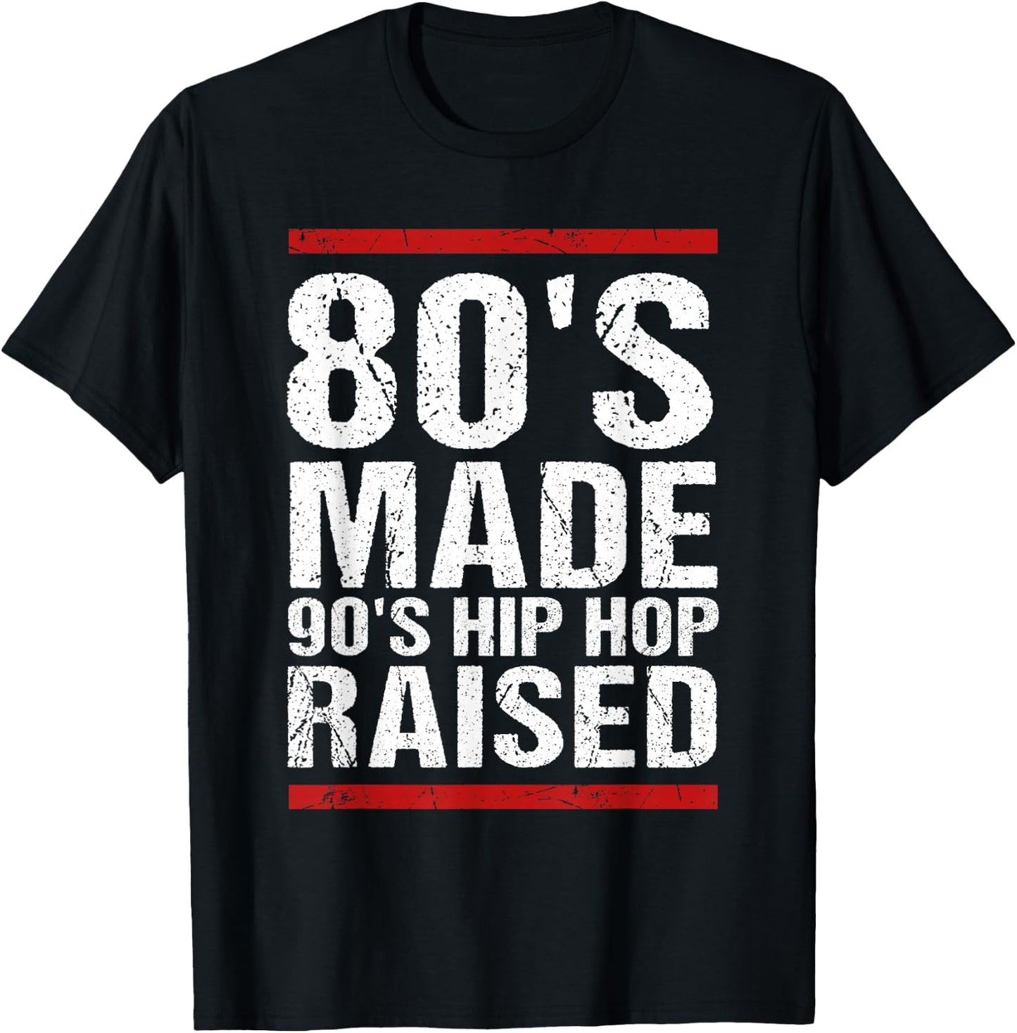 80's Made 90's Hip Hop Raised Apparel T-Shirt - T-Shirt | Black