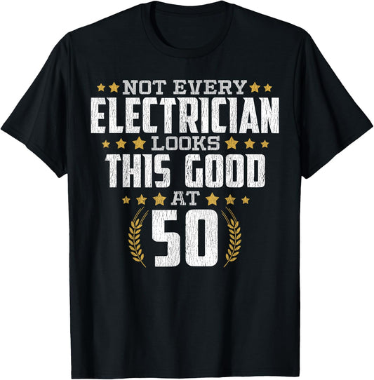 Electrician 50th Birthday T-Shirt - T-Shirt | Black