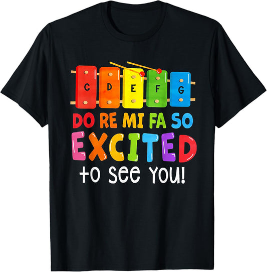 Do Re Mi Fa So Excited To See You Music Teacher Men Women T-Shirt - T-Shirt | Black