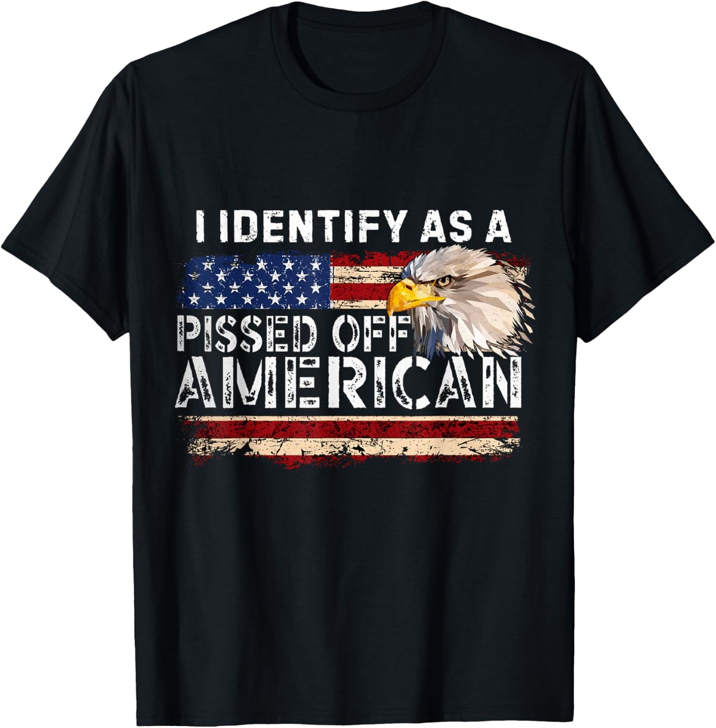 I Identify As A Pissed Off American T-Shirt - T-Shirt | Black